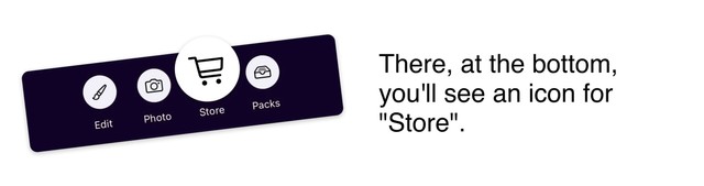 There, at the bottom, you'll see an icon for &quot;Store&quot;.