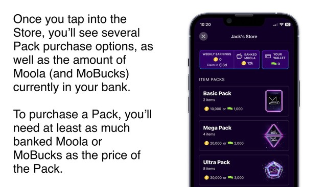 Once you tap into the Store, you’ll see several Pack purchase options, as well as the amount of Moola currently in your bank